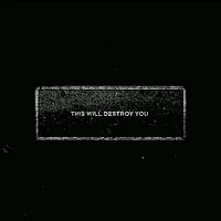 This Will Destroy You