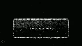 This Will Destroy You