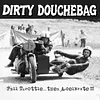 Dirty Douchebag
