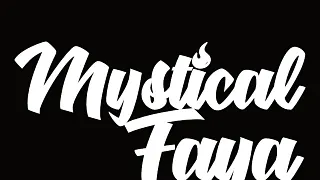 MYSTICAL FAYA
