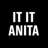It It Anita