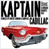 Kaptain Cadillac
