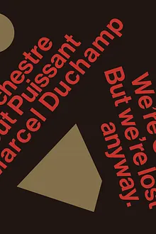 ORCHESTRE TOUT PUISSANT MARCEL DUCHAMP