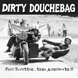 Dirty Douchebag
