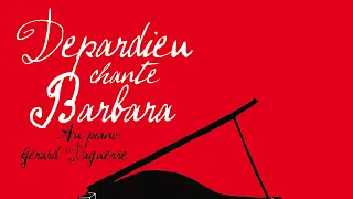 DEPARDIEU CHANTE BARBARA