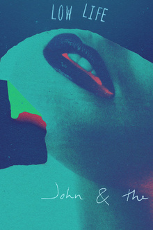 John And The Volta (release party)  low life  + guest