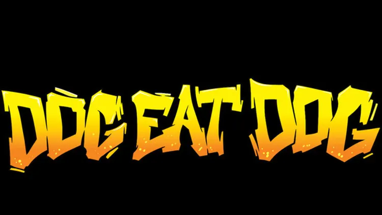 DOG EAT DOG