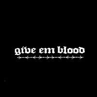 Give em Blood