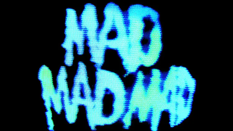 MADMADMAD