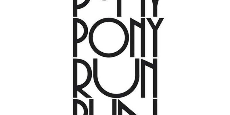 Pony Pony Run Run