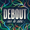 Debout sur le Zinc
