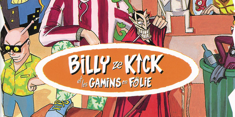 Billy Ze Kick et Les Gamins En Folie