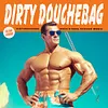 Dirty Douchebag