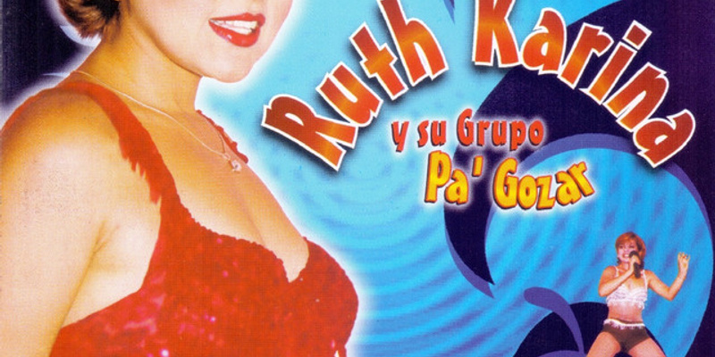 Ruth Karina Y Su Grupo Pa' Gozar