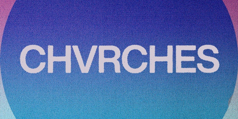 CHVRCHES