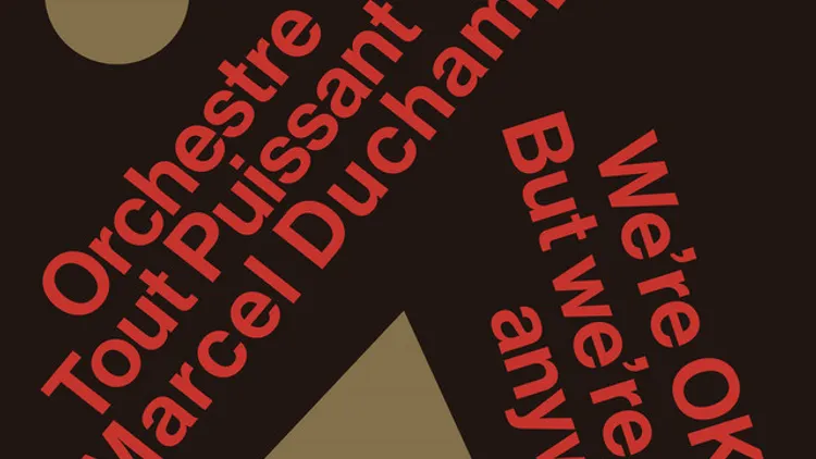 ORCHESTRE TOUT PUISSANT MARCEL DUCHAMP